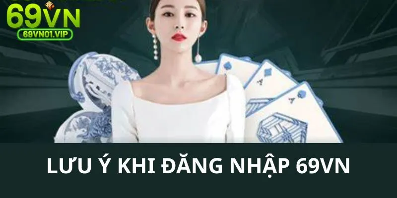 Những nội dung mà thành viên cần chú ý đến khi đăng nhập