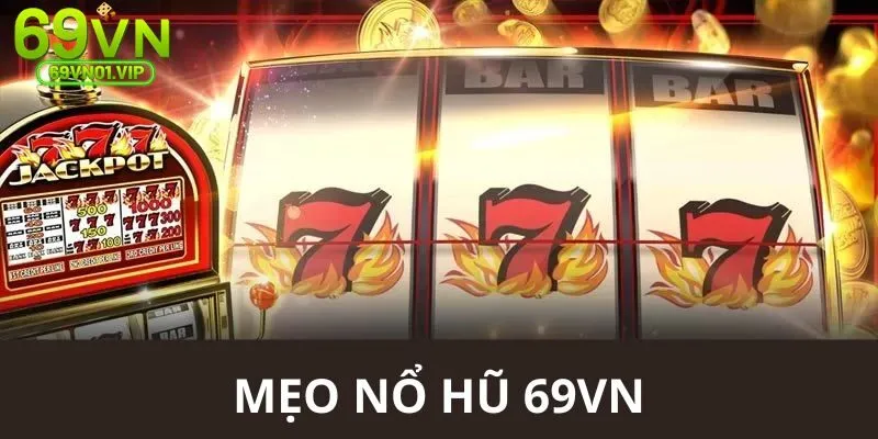 Những mẹo quay hũ trúng thưởng cực khủng đến quý hội viên