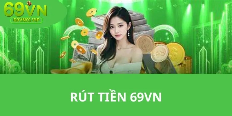 rút tiền 69VN